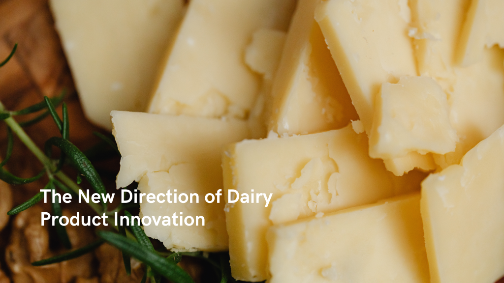The New Direction of Dairy Product Innovation