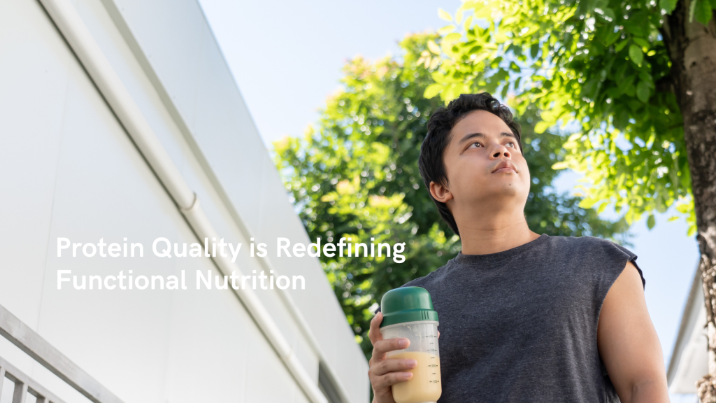 Protein Quality is Redefining Functional Nutrition