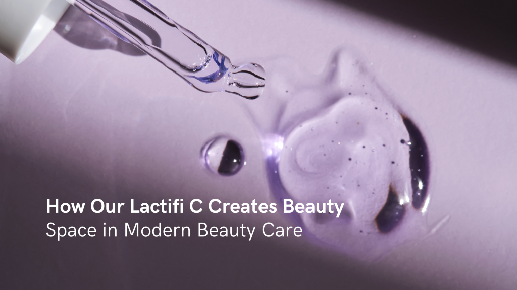 How Our Lactifi C Creates Beauty Space in Modern Beauty Care